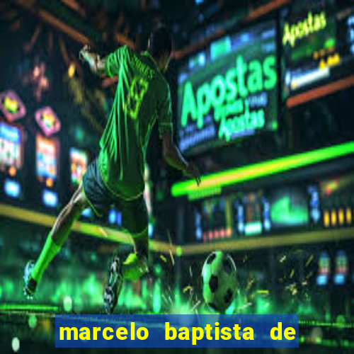 marcelo baptista de oliveira fortuna